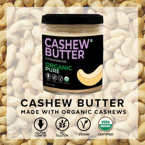 Organic Cashew Butter (Unsweetened) (Sugar-Free, USDA Organic, Gluten-Free, Low Carb, Ultra Low GI, Vegan, Diabetes & Keto Friendly) -180g